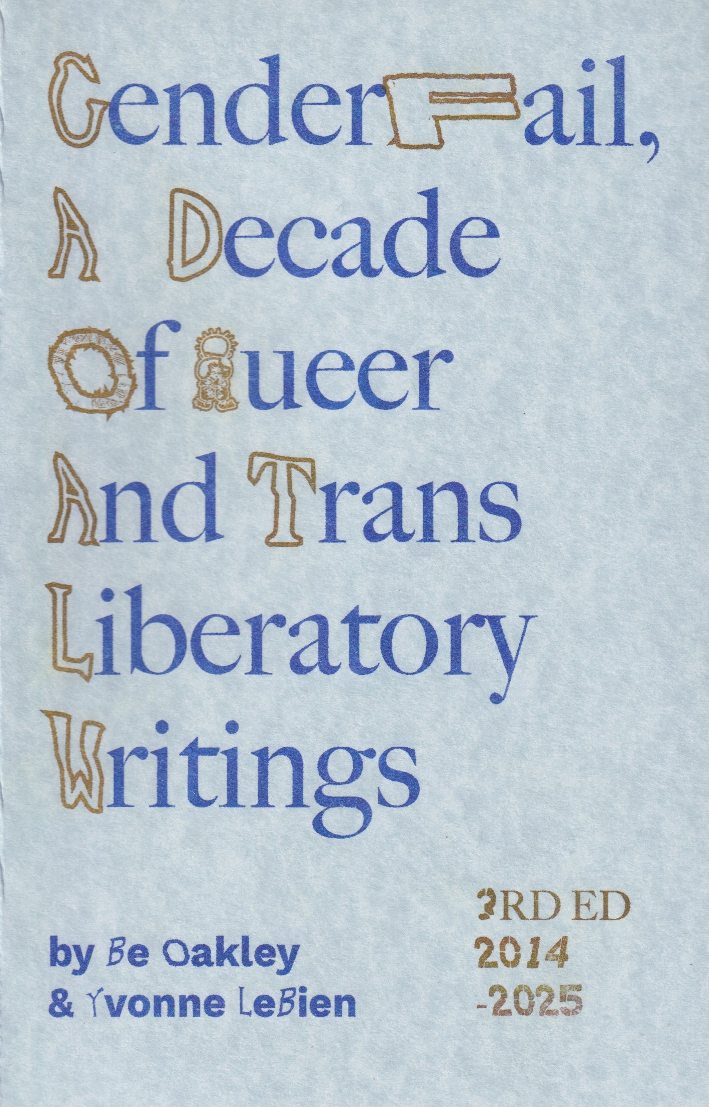 GenderFail, A Decade of Queer and Trans Liberatory Writings