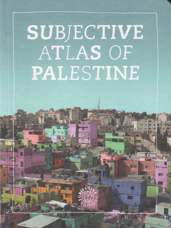 Subjective Atlas of Palestine