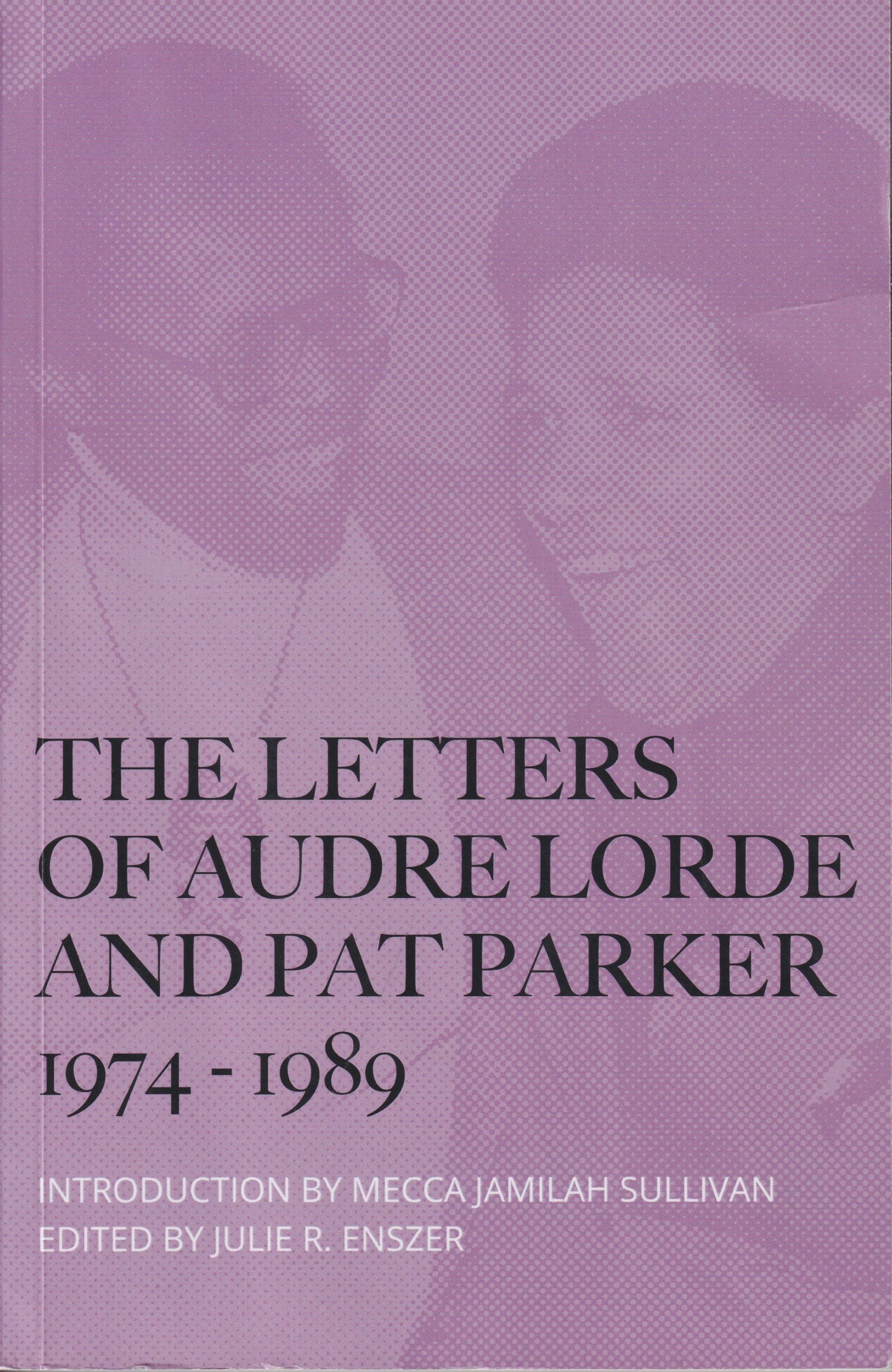 The Letters of Audre Lorde and Pat Parker 1974-1989