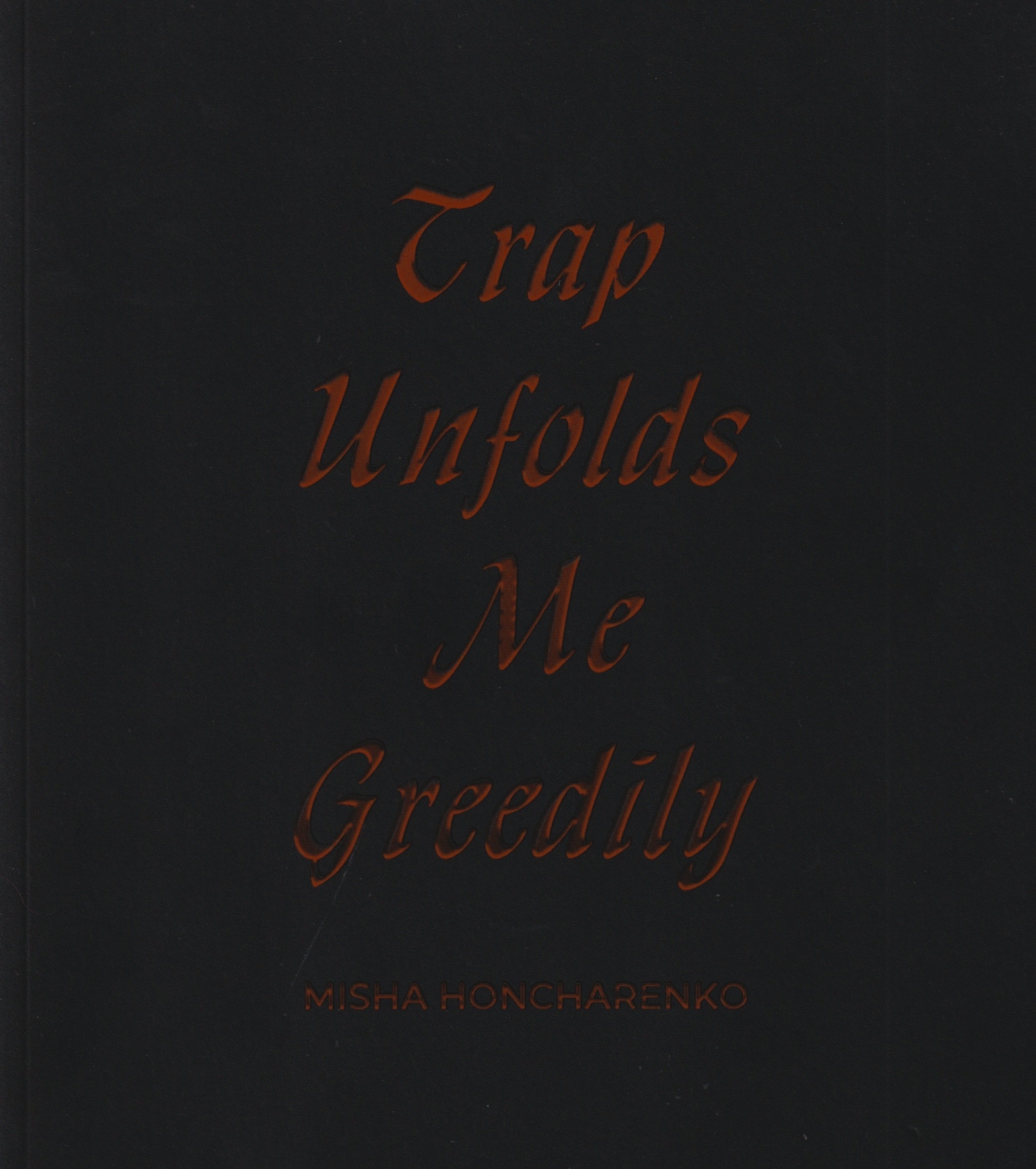 Trap Unfolds Me Greedily
